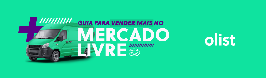 Baixe o Guia para vender mais no Mercado Livre e fature MUITO no marketplace!